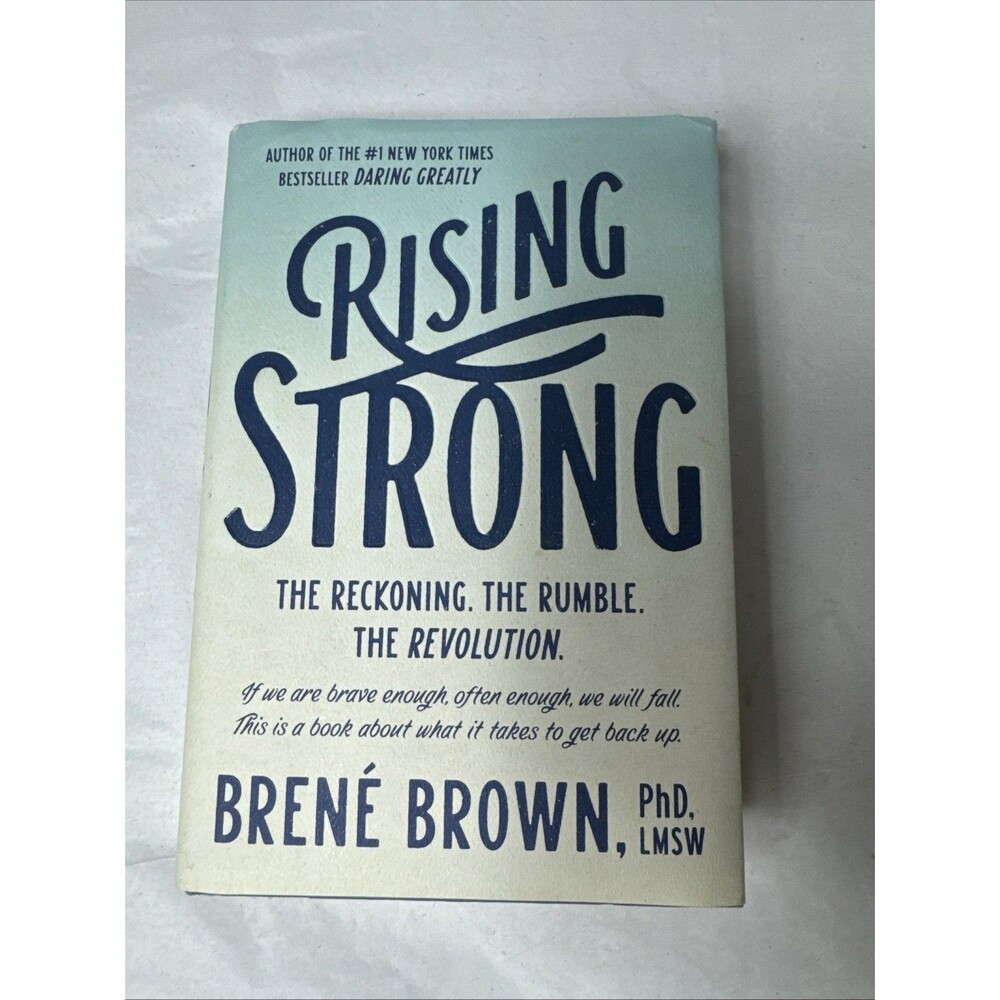Rising Strong : The Reckoning. the Rumble. the Revolution by Brené Brown (2015,